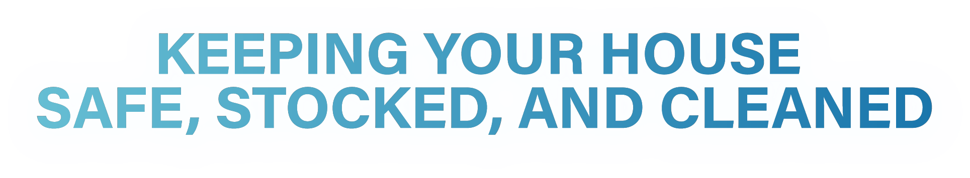 Keeping- your-house-safe-stocked-and-cleaned Keeping- your-house-safe-stocked-and-cleaned